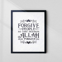 Buy Forgive People So That Perhaps Allah May Forgive You Frame | AiyaanBD