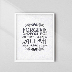 Buy Forgive People So That Perhaps Allah May Forgive You Frame | AiyaanBD